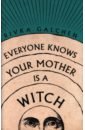Galchen Rivka Everyone Knows Your Mother Is a Witch horst jorn lier the katharina code