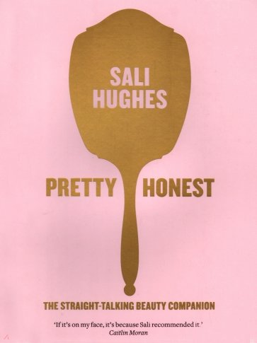 Pretty Honest. The Straight-Talking Beauty Companion