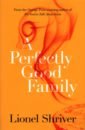 цена Shriver Lionel A Perfectly Good Family