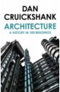 Cruickshank Dan Architecture. A History in 100 Buildings black architecture in monochrome
