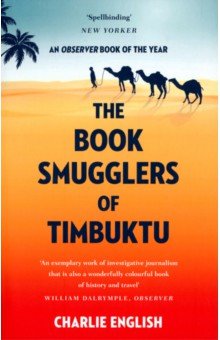 

The Book Smugglers of Timbuktu. The Quest for this Storied City and the Race to Save Its Treasures