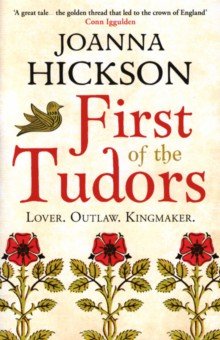 

First of the Tudors. Lover. Outlaw. Kingmaker