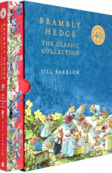 Barklem Jill - Brambly Hedge. The Classic Collection