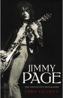 Jimmy Page. The Definitive Biography