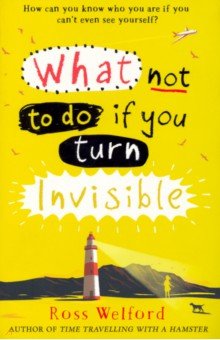 Welford Ross - What Not to to if You Turn Invisible