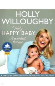 

Truly Happy Baby... It Worked for Me. A practical parenting guide from a mum you can trust