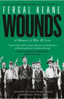 Keane Fergal - Wounds. A Memoir of War and Love