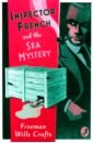 Wills Crofts Freeman Inspector French and the Sea Mystery wills crofts freeman fear comes to chalfont