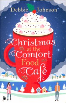 Johnson Debbie - Christmas at the Comfort Food Cafe