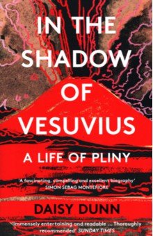 

In the Shadow of Vesuvius. A Life of Pliny