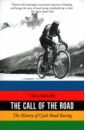 Sidwells Chris The Call of the Road. The History of Cycle Road Racing the road свитер the road