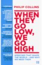 Collins Philip When They Go Low, We Go High. Speeches that shape the world – and why we need them gallo carmine talk like ted the 9 public speaking secrets of the world s top minds
