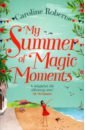 Roberts Caroline My Summer of Magic Moments roberts c the cosy seaside chocolate shop