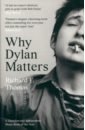 Thomas Richard F. Why Dylan Matters brooker will why bowie matters