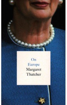 Thatcher Margaret - On Europe