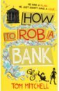 Mitchell Tom How to Rob a Bank i like weird people funny t shirt for non conformists