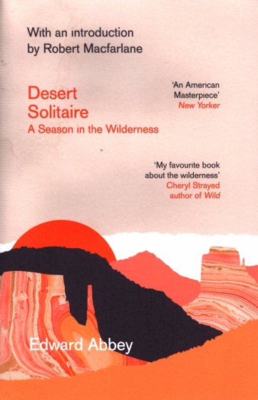 Desert Solitaire. A Season in the Wilderness