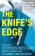 The Knife's Edge. The Heart and Mind of a Cardiac Surgeon