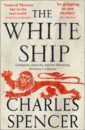 Spencer Charles The White Ship. Conquest, Anarchy and the Wrecking of Henry I’s Dream story of the titanic