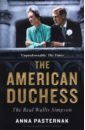 Pasternak Anna The American Duchess. The Real Wallis Simpson виниловая пластинка wallis bird woman