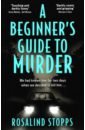 Stopps Rosalind A Beginner’s Guide to Murder sharman burke j beginner’s guide to tarot
