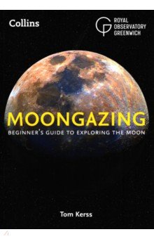 Kerss Tom - Moongazing. Beginner’s guide to exploring the Moon