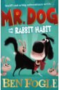 Mr Dog and the Rabbit Habit - Fogle Ben, Cole Steve