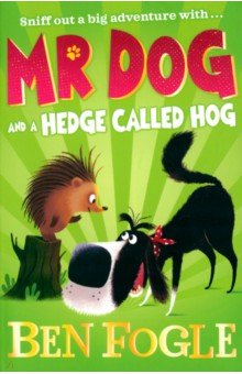 Fogle Ben, Cole Steve - Mr Dog and a Hedge Called Hog