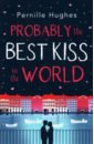 Hughes Pernille Probably the Best Kiss in the World kelk lindsey on a night like this