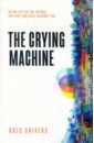 Chivers Greg The Crying Machine