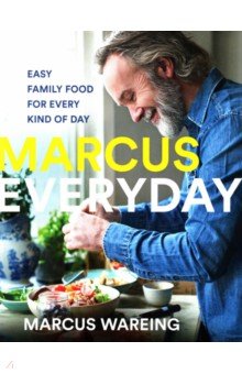 

Marcus Everyday. Easy Family Food for Every Kind of Day