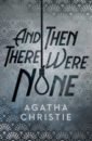 Christie Agatha And Then There Were None кристи агата ten little niggers and then there were none десять негритят книга для чтения на английском языке
