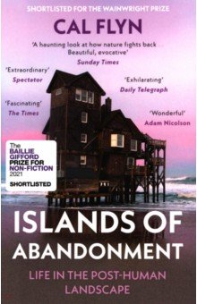 Flyn Cal - Islands of Abandonment. Life in the Post-Human Landscape