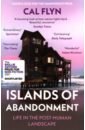 Flyn Cal Islands of Abandonment. Life in the Post-Human Landscape eco homes in unusual places living in nature