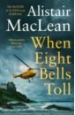 MacLean Alistair When Eight Bells Toll maclean alistair the guns of navarone