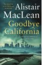 MacLean Alistair Goodbye California robertson james the fanatic