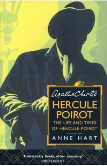 Agatha Christie s Hercule Poirot. The Life And Times Of Hercule Poirot