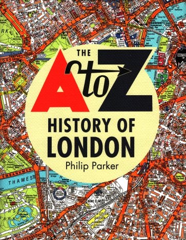 The A-Z History of London