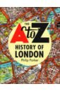 Parker Philip The A-Z History of London big london a z street atlas