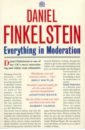 цена Finkelstein Daniel Everything in Moderation