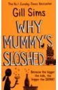 Sims Gill Why Mummy's Sloshed macnaughton tina lewis gill bedford david lobel gillian me and my mummy 4 book pack