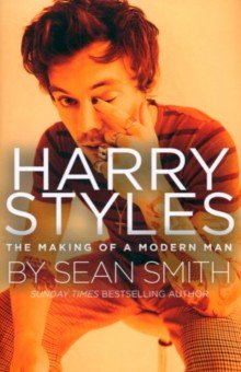 Harry Styles. The Making of a Modern Man