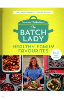 

The Batch Lady. Healthy Family Favourites