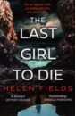 Fields Helen The Last Girl to Die mather adriana haunting the deep