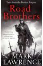 lawrence m the broken empire book one prince of thorns Lawrence Mark Road Brothers