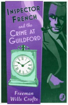 Inspector French and the Crime at Guildford