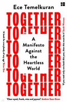 Temelkuran Ece - Together. A Manifesto Against the Heartless World