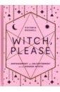 Maxwell Victoria Witch, Please. Empowerment and Enlightenment for the Modern Mystic a practical guide to psychology reach your goals