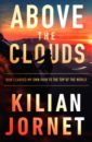 Jornet Kilian Above the Clouds. How I Carved My Own Path to the Top of the World on the mountain nature pop ups hb