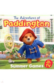 Обложка книги The Adventures of Paddington. Summer Games, Bond Michael